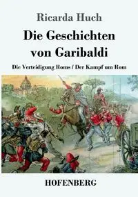 Die Geschichten von Garibaldi - Ricarda Huch