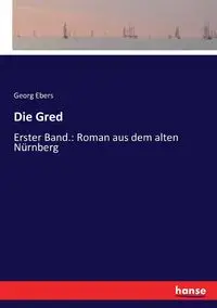 Die Gred - Ebers Georg