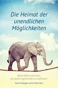 Die Heimat der unendlichen Möglichkeiten (German) - Douglas Gary M.