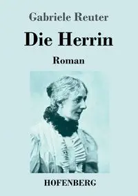 Die Herrin - Gabriele Reuter