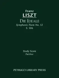 Die Ideale, S.106 - Liszt Franz