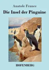 Die Insel der Pinguine - France Anatole