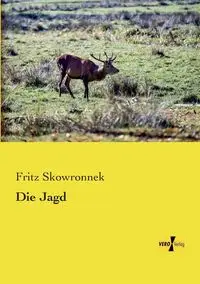 Die Jagd - Fritz Skowronnek