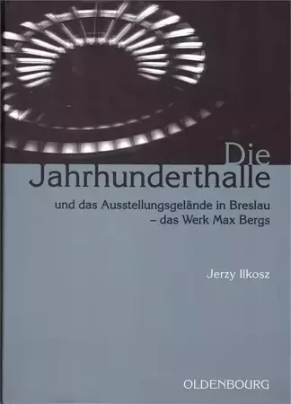 Die Jahrhunderthalle Und Das Ausstellungsgelnde.. - Jerzy Ilkosz