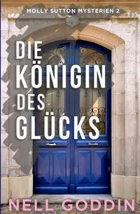 Die Königin des Glücks - Nell Goddin