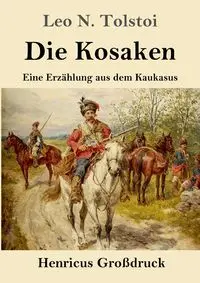 Die Kosaken (Großdruck) - Leo N. Tolstoi