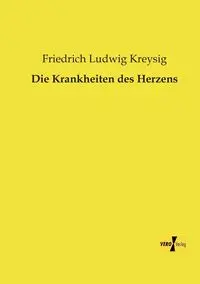 Die Krankheiten des Herzens - Kreysig Friedrich Ludwig