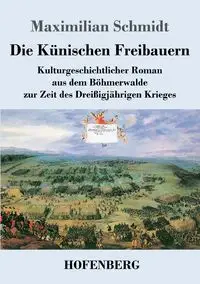 Die Künischen Freibauern - Schmidt Maximilian