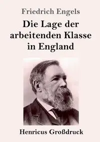 Die Lage der arbeitenden Klasse in England (Großdruck) - Engels Friedrich