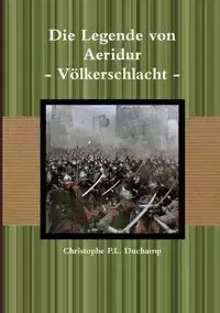 Die Legende von Aeridur - Völkerschlacht - - Duchamp Christophe P.L.