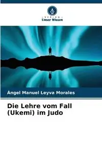 Die Lehre vom Fall (Ukemi) im Judo - Manuel Leyva Morales Ángel