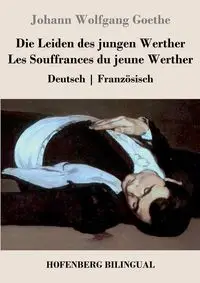 Die Leiden des jungen Werther / Les Souffrances du jeune Werther - Goethe Johann Wolfgang