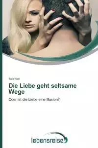 Die Liebe Geht Seltsame Wege - Tara Well