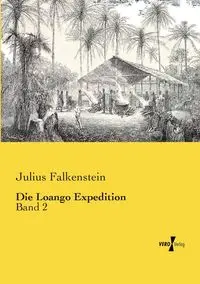 Die Loango Expedition - Julius Falkenstein