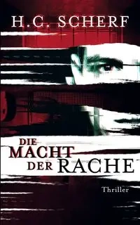 Die Macht der Rache - Scherf H.C.
