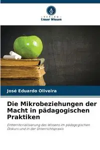 Die Mikrobeziehungen der Macht in pädagogischen Praktiken - Eduardo Oliveira José