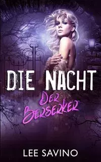 Die Nacht Der Berserker - Lee Savino