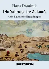 Die Nahrung der Zukunft - Dominik Hans