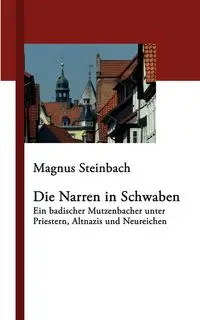 Die Narren in Schwaben - Steinbach Magnus