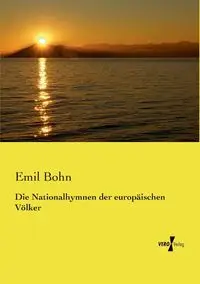 Die Nationalhymnen der europäischen Völker - Emil Bohn