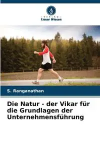 Die Natur - der Vikar für die Grundlagen der Unternehmensführung - Ranganathan S.