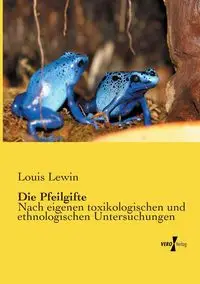 Die Pfeilgifte - Louis Lewin