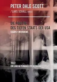 Die Politik des Tiefen Staats der USA - Scott Peter Dale