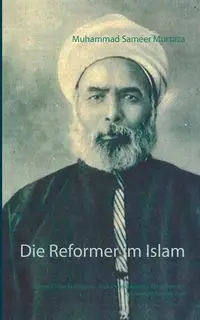 Die Reformer im Islam - Murtaza Muhammad Sameer