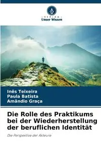 Die Rolle des Praktikums bei der Wiederherstellung der beruflichen Identität - Teixeira Inês