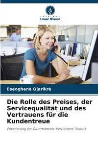 Die Rolle des Preises, der Servicequalität und des Vertrauens für die Kundentreue - Ojarikre Eseoghene