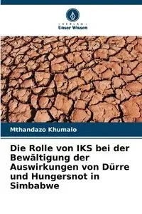 Die Rolle von IKS bei der Bewältigung der Auswirkungen von Dürre und Hungersnot in Simbabwe - Khumalo Mthandazo