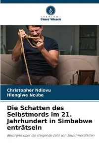 Die Schatten des Selbstmords im 21. Jahrhundert in Simbabwe enträtseln - Christopher Ndlovu