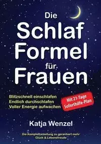 Die Schlaf-Formel für Frauen - Wenzel Katja