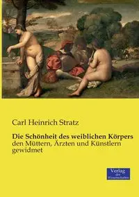 Die Schönheit des weiblichen Körpers - Carl Stratz Heinrich