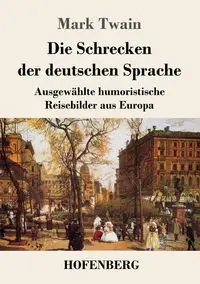 Die Schrecken der deutschen Sprache - Mark Twain