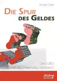 Die Spur des Geldes. Der EURO - Götte Rüdiger