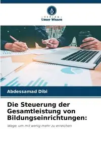 Die Steuerung der Gesamtleistung von Bildungseinrichtungen - Dibi Abdessamad