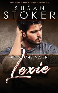 Die Suche nach Lexie - Susan Stoker