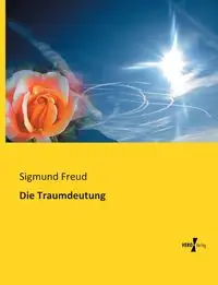 Die Traumdeutung - Freud Sigmund