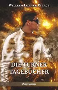 Die Turner Tagebücher - William Luther Pierce