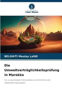 Die Umweltverträglichkeitsprüfung in Marokko - Moulay Lafdil BELGHITI