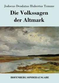 Die Volkssagen der Altmark - Temme Jodocus Deodatus Hubertus