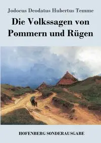 Die Volkssagen von Pommern und Rügen - Temme Jodocus Deodatus Hubertus