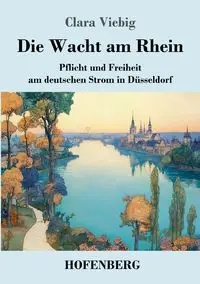 Die Wacht am Rhein - Clara Viebig