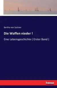 Die Waffen nieder ! - Bertha von Suttner