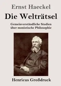 Die Welträtsel (Großdruck) - Haeckel Ernst