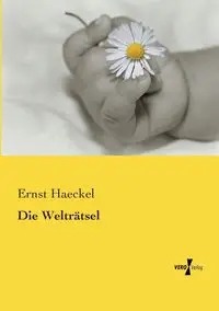 Die Welträtsel - Haeckel Ernst