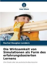 Die Wirksamkeit von Simulationen als Form des erfahrungsbasierten Lernens - Rachel Douglas-Lenders