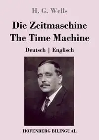 Die Zeitmaschine / The Time Machine - Wells H. G.