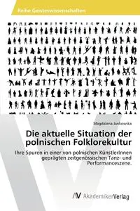 Die aktuelle Situation der polnischen Folklorekultur - Magdalena Jankowska